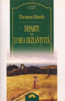 Thomas Hardy - Departe de lumea dezlantuita (Leda Clasic)