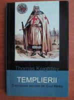 Thomas Keightley - Templierii. O societate secreta din evul mediu