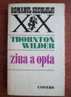 Thornton Wilder - Ziua a opta