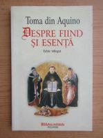 Toma din Aquino - Despre fiind si esenta (editie bilingva)