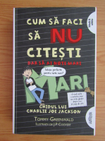 Tommy Greenwald - Cum sa faci sa nu citesti, dar sa ai note mari. Ghidul lui Charlie Joe Jackson