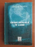 Traian Tandin - Crime sexuale in lume