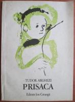 Tudor Arghezi - Prisaca (cu ilustratii)