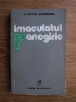 Tudor George - Imaculatul Panegiric