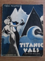 Tudor Musatescu - Titanic vals. Comedie in 3 acte (1932)