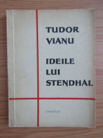 Tudor Vianu - Ideile lui Stendhal