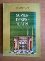 Tudor Vianu - Scrieri despre teatru 