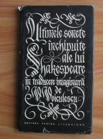 Ultimele sonete inchipuite ale lui Shakespeare in traducere imaginara de Vasile Voiculescu (coperti cartonate)