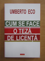 Umberto Eco - Cum se face o teza de licenta