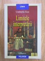 Umberto Eco - Limitele interpretarii