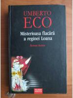 Umberto Eco - Misterioasa flacara a reginei Loana