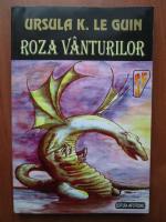 Ursula K. Le Guin - Roza vanturilor