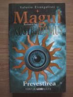 Valerio Evangelisti - Magul, Romanul lui Nostradamus: volumul 1. Prevestirea