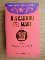 Valerio Massimo Manfredi - Alexandru cel Mare, volumul 3. Capatul lumii