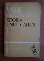 Vasile Alecsandri - Istoria unui galbin