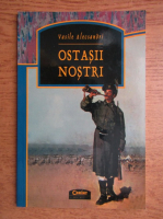 Vasile Alecsandri - Ostasii nostri