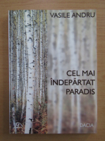 Vasile Andru - Cel mai indepartat paradis