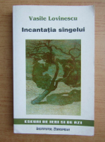 Vasile Lovinescu - Incantatia sangelui