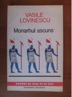 Vasile Lovinescu - Monarhul ascuns