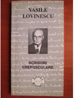 Vasile Lovinescu - Scrisori crepusculare