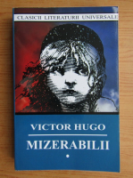 Victor Hugo - Mizerabilii, volumul 1