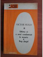 Victor Hugo - Ultima zi a unui condamnat la moarte. Bug Jargal