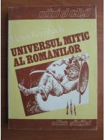 Victor Kernbach - Universul mitic al romanilor