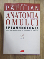 Victor Papilian - Anatomia omului, volumul 2. Splanhnologia