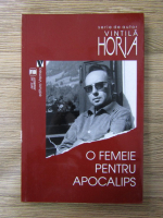 Vintila Horia - O femeie pentru apocalips