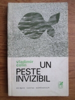 Vladimir Colin - Un peste invizibil si 20 de povestiri fantastice