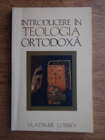 Vladimir Lossky - Introducere in teologia ortodoxa