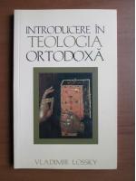 Vladimir Lossky - Introducere in teologia ortodoxa