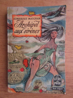 W. Somerset Maugham - Archipel aux sirenes