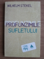 Wilhelm Stekel - Profunzimile sufletului