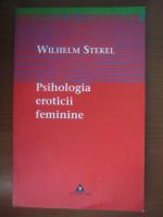 Wilhelm Stekel - Psihologia eroticii feminine