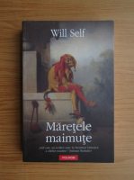 Will Self - Maretele maimute