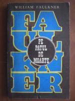 William Faulkner - Pe patul de moarte