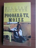 William Faulkner - Pogoara-te, Moise