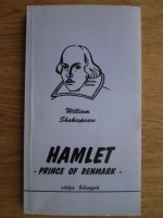 William Shakespeare - Hamlet, prince of Denmark (editie bilingva)