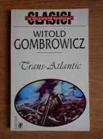 Witold Gombrowicz - Trans-Atlantic