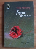 Yukio Mishima - Ingerul decazut