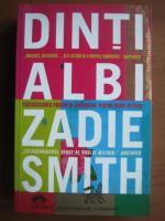 Zadie Smith - Dinti albi