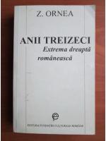 Zigu Ornea - Anii treizeci. Extrema dreapta romaneasca